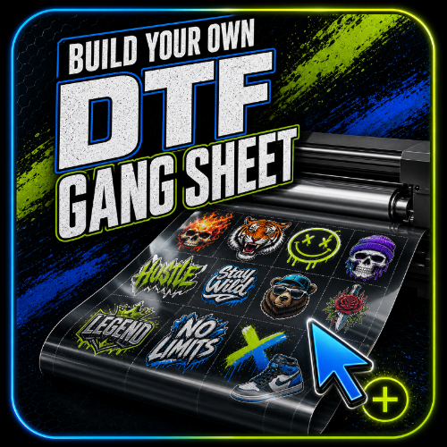 BUILD YOUR OWN GANG SHEET